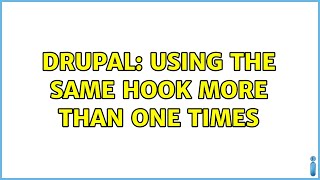 Drupal: Using the same hook more than one times