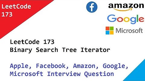 LeetCode 173 Binary Search Tree Iterator - Apple, Facebook, Amazon, Google, Microsoft Interview Q