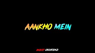 Aankhon Mein Tera Hi Chehra 😍 Whatsapp Status 💕