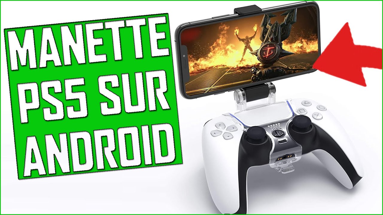 COMMENT JOUER AVEC UNE MANETTE PS5 SUR SMARTPHONE ANDROID OU FAIRE UN