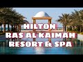 HILTON RAS AL KHAIMAH RESORT AND SPA | RAS AL KHAIMAH STAYCATION DAY 1| OUR HOME FOR 4 DAYS