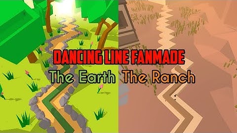 Dancing Line Fanmade - The Earth VS The Ranch