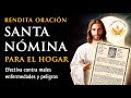 BENDITA ORACION de la SANTA NOMINA para EL HOGAR efectiva contra males y peligros