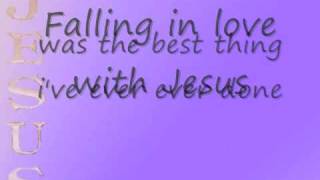 Falling in Love with Jesus with lyrics