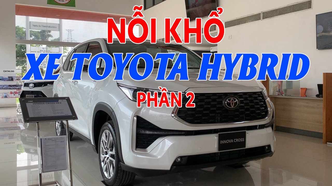 NỖI KHỔ XE TOYOTA HYBRID PHẦN 2