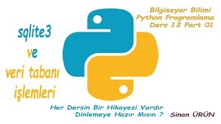 Python Veri Tabanı İşlemleri Python da Sqlite3 Kullanımı 01 Veri Tabanı Oluşturma Veri Ekleme