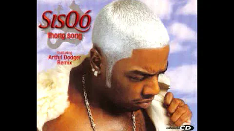 Sisqo - Thong Song (Artful Dodger Remix) (Full)