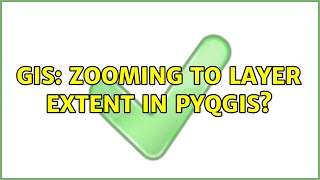 GIS: Zooming to layer extent in PyQGIS? (2 Solutions!!)