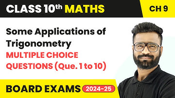 Some Applications of Trigonometry - MCQs (Que. 1 to 10) | Class 10 Maths Chapter 9 | CBSE