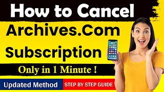 How To Cancel Archives.Com Membership - New Updated Method
