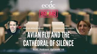 ECDC: on Air - Episode 15 - Cornelia Adlhoch - Avian Flu & The Cathedral of Silence