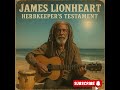 🎸 James Lionheart — Herbkeeper’s Testament | Lost Roots Reggae Album Resurfaces After 50 Years