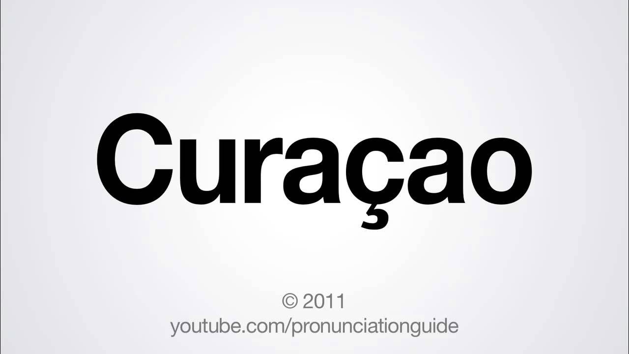 How to Pronounce Curaçao YouTube
