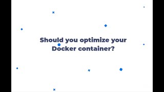 Should you optimize your Docker containers?