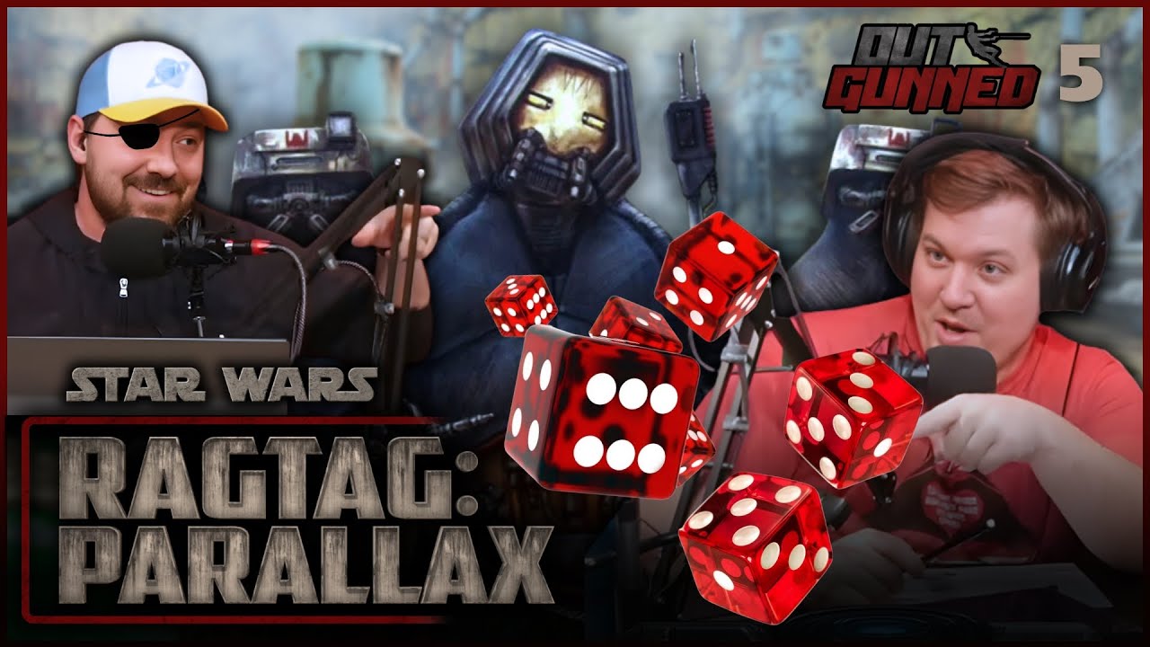 Star Wars Outgunned TTRPG Campaign | Ragtag: Parallax Episode 5