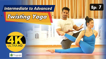 Twisting Yoga | Intermediate to Advanced Level | Yograja