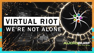 Virtual Riot - We're Not Alone