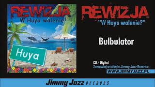 REWIZJA - Bulbulator (Official Audio)