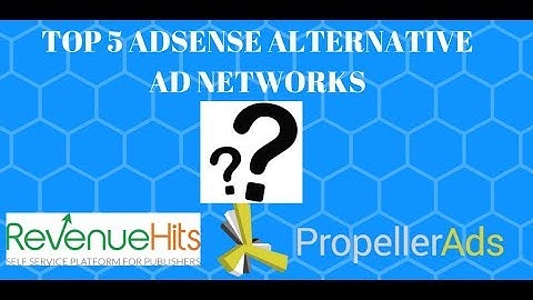 TOP 5 GOOGLE ADSENSE ALTERNATIVE AD NETWORKS