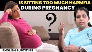 Is Sitting Too Much Harmful During Pregnancy | கர்ப்ப காலத்தில் அதிக நேரம் உட்காருவது ஆபத்தானதா?
