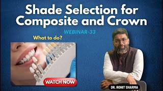 Webinar 33 | Shade Selection for Composite & Crown | Free Webinar Every Week