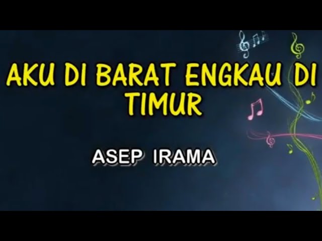 Asep Irama - Aku Di Barat Engkau Di Timur | Karaoke Tanpa Vokal | Video Lirik HD class=