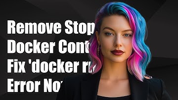 How to Remove All Stopped Docker Containers: Fix 