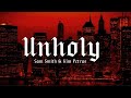 Unholy by @samsmith & @kimpetras | lyric video (edited by me:-))