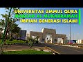 UNIVERSITAS UMMUL QURA MAKKAH KAMPUS TERGENGSI IMPIAN GENERASI ISLAMI