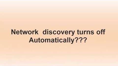Network  discovery turns off Automatically