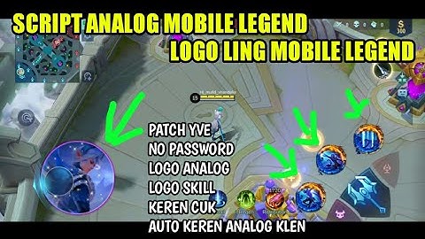 SCRIPT ANALOG MOBILE LEGEND ❗ANALOG  KEREN NO PASSWORD ❗ANALOG LOGO LING   PATCH YVE 2021