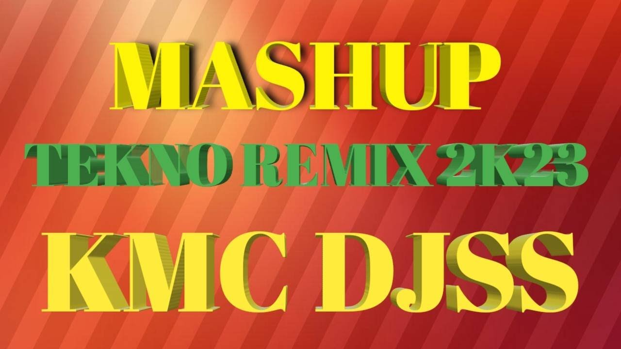 MASHUP TEKNO REMIX [ KMC DJSS ] - YouTube Music