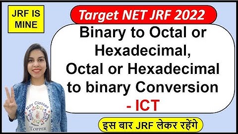 Binary to Octal or Hexadecimal, Octal or Hexadecimal to binary Conversion- Paper 1 | By Navdeep Kaur