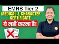 EMRS Tier 2: Medical &amp; Character Certificate ये नहीं करना है!