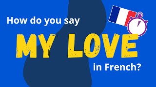 How do you say "my love" in French? 🇫🇷