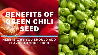 Benefits of Green Chili Seed | Here is Why You Should Add Flavor to Your Food screenshot 5