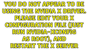 You do not appear to be using the NVIDIA X driver. Please edit your X configuration file (just...