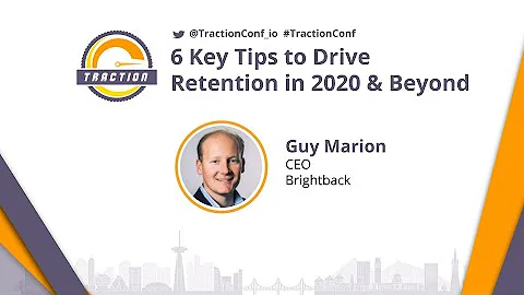 Guy Marion, Brightback - 6 Key Tips to Drive Retention in 2020 & Beyond
