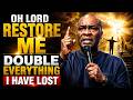 OH LORD, RESTORE ME DOUBLE FOR EVERYTHING I HAVE LOST | Apostle Joshua Selman