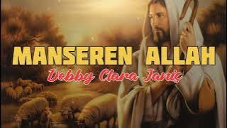 MANSEREN ALLAH-(COVER)-DEBBY CLARA JANIS-LAGU ROHANI BAHASA DAERAH BIAK-( official video lyrics )