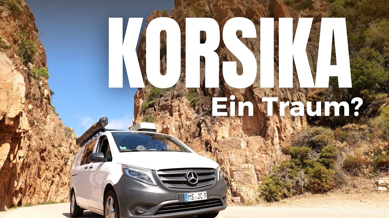 Ist es die Reise wert? Mit dem Camper nach Korsika – unsere ehrliche Erfahrung
