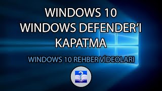 Windows 10 Windows Defender'ı (Güvenliği) Kapatma (Antivirüs Programını Kapatma)