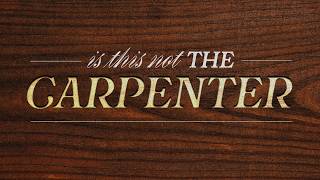08.09.26 - Is This Not The Carpenter - Pastor David McGovern