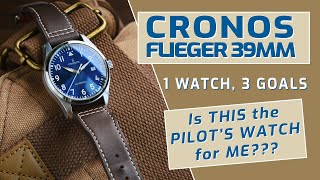 1 WATCH, 3 GOALS / Is THIS the PILOT'S WATCH for ME??? / Cronos Flieger 39mm Review