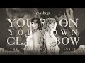 YOU RE ON YOUR OWN CLARA BOW Taylor Swift Mashup You Re On Your Own Kid X Clara Bow 
