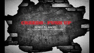 CREEDS -  PUSH UP  REMIX DJ ANGEL Resimi