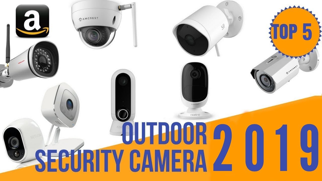 The Best Outdoor Home Security Cameras for 2019