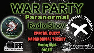 Guests Paranormal Theory - War Party Paranormal Radio Show