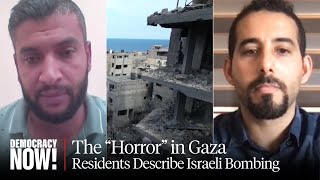 Report from Gaza: Two Palestinians Describe "Horror" on 6th Day of Israel Bombing Besieged Enclave