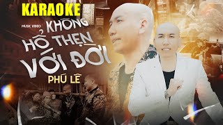 Không Hổ Thẹn Với Đời Karaoke - Phú Lê | Beat Chuẩn